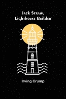 Jack Straw, Lighthouse Builder 9356159351 Book Cover