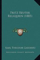 Fritz Reuter Reliquien (1885) 1147846146 Book Cover