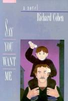 Say You Want Me 0939149125 Book Cover