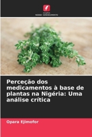 Perceção dos medicamentos à base de plantas na Nigéria: Uma análise crítica (Portuguese Edition) 6208058317 Book Cover