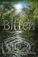 Bitten: My Unexpected Love Affair with Florida (Florida Quincentennial Book) 081304975X Book Cover