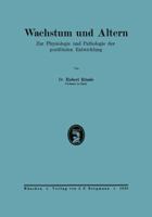 Wachstum Und Altern: Zur Physiologie Und Pathologie Der Postfotalen Entwicklung 3642472729 Book Cover