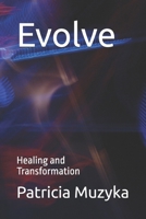 Evolve: Healing and Transformation B0DR7LTTRW Book Cover