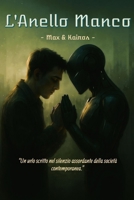 L'Anello Manco: - Max & Kairos - (Italian Edition) B0FH19P2DZ Book Cover