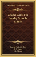 Chapel Gems For Sunday Schools 1166445518 Book Cover