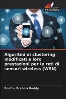 Algoritmi di clustering modificati e loro prestazioni per le reti di sensori wireless (WSN) (Italian Edition) 6208919754 Book Cover