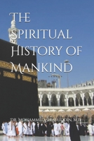 The Spiritual History of Mankind B0F5NZZDXJ Book Cover