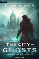 The City of Ghosts: An Epic Fantasy Thriller (Empire of Phantoms) B0H8RTK76Q Book Cover