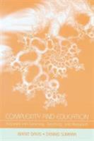 Complexity and Education: Inquiries Into Learning, Teaching, and Research 0805859357 Book Cover