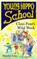 Class Four's Wild Week (Young Hippo School S.) 0590134396 Book Cover