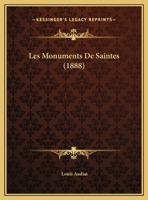 Les Monuments de Saintes 102115511X Book Cover