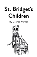 St. Bridget's Children B0F518FPMC Book Cover