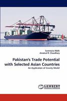 Pakistan's Trade Potential with Selected Asian Countries: An Application of Gravity Model 3843382573 Book Cover