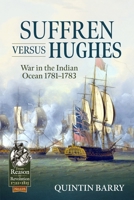 Suffren versus Hughes: War in the Indian Ocean 1781-1783 1804513393 Book Cover