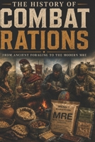 The History Of Combat Rations B0HBMXNDGS Book Cover