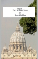 Vatican The Last Blood Moon B0GYV4ZJHB Book Cover