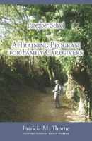 Caregiver School: A Training Program for Family Caregivers 1795592087 Book Cover