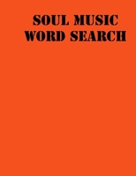 soul music Word Search: large print puzzle book for adults .8,5x11, matte cover, 55 Music Activity Puzzle Book with solution 1678970611 Book Cover