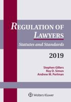 Regulation of Lawyers: Statutes and Standards, 2019 1543804292 Book Cover