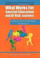 What Works for Special Education and At-Risk Learners: A Framework for General Education Teachers and Administrators 1466923245 Book Cover