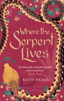 Where the Serpent Lives 0349122326 Book Cover