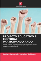 Projecto Educativo E Cultural Participando Ando (Portuguese Edition) 620706688X Book Cover