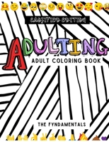 Adulting: Adult Coloring Book: Emojified Edition B09BF9GKHS Book Cover
