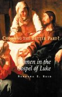 Choosing the Better Part?: Women in the Gospel of Luke 0814654940 Book Cover