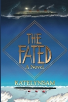 The Fated: A Novel About a Mysterious Ship That Carries Its Passengers to an Unknown Destination B0DVQSX25F Book Cover