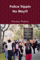 Police Trippin-No Way!!! 1387300245 Book Cover