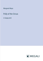 Polly of the Circus: in large print 3387002866 Book Cover