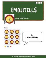 EmojiTells: Digital Show and Tell 0692943129 Book Cover