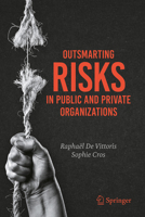 Outsmarting Risks in Public and Private Organizations 303222313X Book Cover