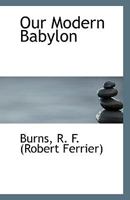 Our Modern Babylon 0526607173 Book Cover