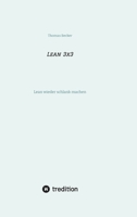 Lean 3x3: Lean wieder schlank machen (German Edition) 3384877292 Book Cover