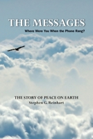 The Messages: Where Were You When the Phone Rang? - The Story of Peace on Earth 1733458204 Book Cover