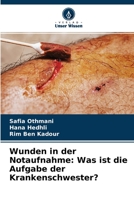Wunden in der Notaufnahme: Was ist die Aufgabe der Krankenschwester? 6204118358 Book Cover
