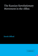 The Russian Revolutionary Movement in the 1880s 0521892198 Book Cover
