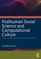 Posthuman Social Science and Computational Culture: Essays on Methodology, Theory and Practice 1032877200 Book Cover
