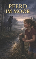 Pferd im Moor (German Edition) B0GTRFYGP5 Book Cover