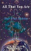 All That You Are: Your True Identity 0759606064 Book Cover