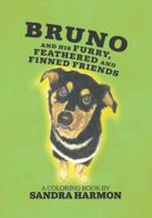 Bruno and His Furry, Feathered, and Finned Friends: The Coloring Book 1961153009 Book Cover