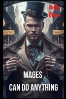Mages Can Do Anything B0BRDJRQ1D Book Cover
