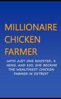 Millionaire Chicken Farmer: With Just One Rooster, Three Hens, and $50, She Became the Wealthiest Chicken Farmer in Detroit 1508957606 Book Cover