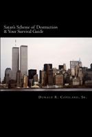 Satan's Scheme of Destruction & Your Survival Guide 1502776707 Book Cover