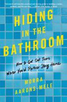 Hiding in the Bathroom: An Introvert's Roadmap to Getting Out There (When You'd Rather Stay Home)