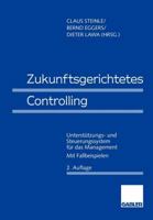 Zukunftsgerichtetes Controlling: Unterstutzungs- Und Steuerungssystem Fur Das Management 3322890325 Book Cover