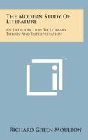 The Modern Study of Literature: An Introduction to Literary Theory and Interpretation 1163126543 Book Cover