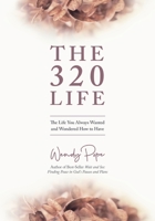 The 320 Life: The Life You Always Wanted and Wondered How to Have B0BVHKHGN1 Book Cover