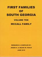 MCCALL FAMILY, FIRST FAMILIES OF SOUTH GEORGIA, VOLUME 10 1938637445 Book Cover